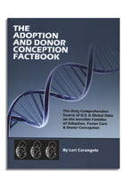 The Adoption And Donor Conception Factbook, The Only Comprehensive Source Of U.S. & Global Data On The Invisible Families Of Adoption, Foster Care & Donor Conception