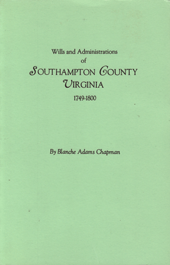 Wills And Administrations Of Southampton County, Virginia, 1749-1800