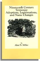 Nineteenth-Century Tennessee Adoptions, Legitimations And Name Changes