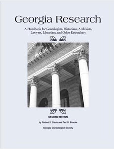 Georgia Research: A Handbook for Genealogists, Historians, Archivists, Lawyers, Librarians, and Other Researchers