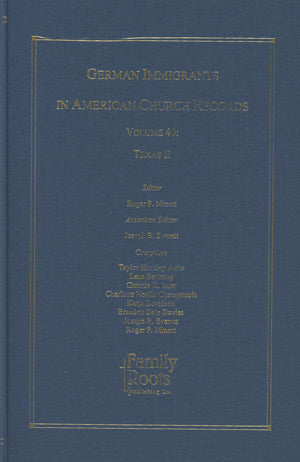 German Immigrants in American Church Records - Vol. 40: Texas II