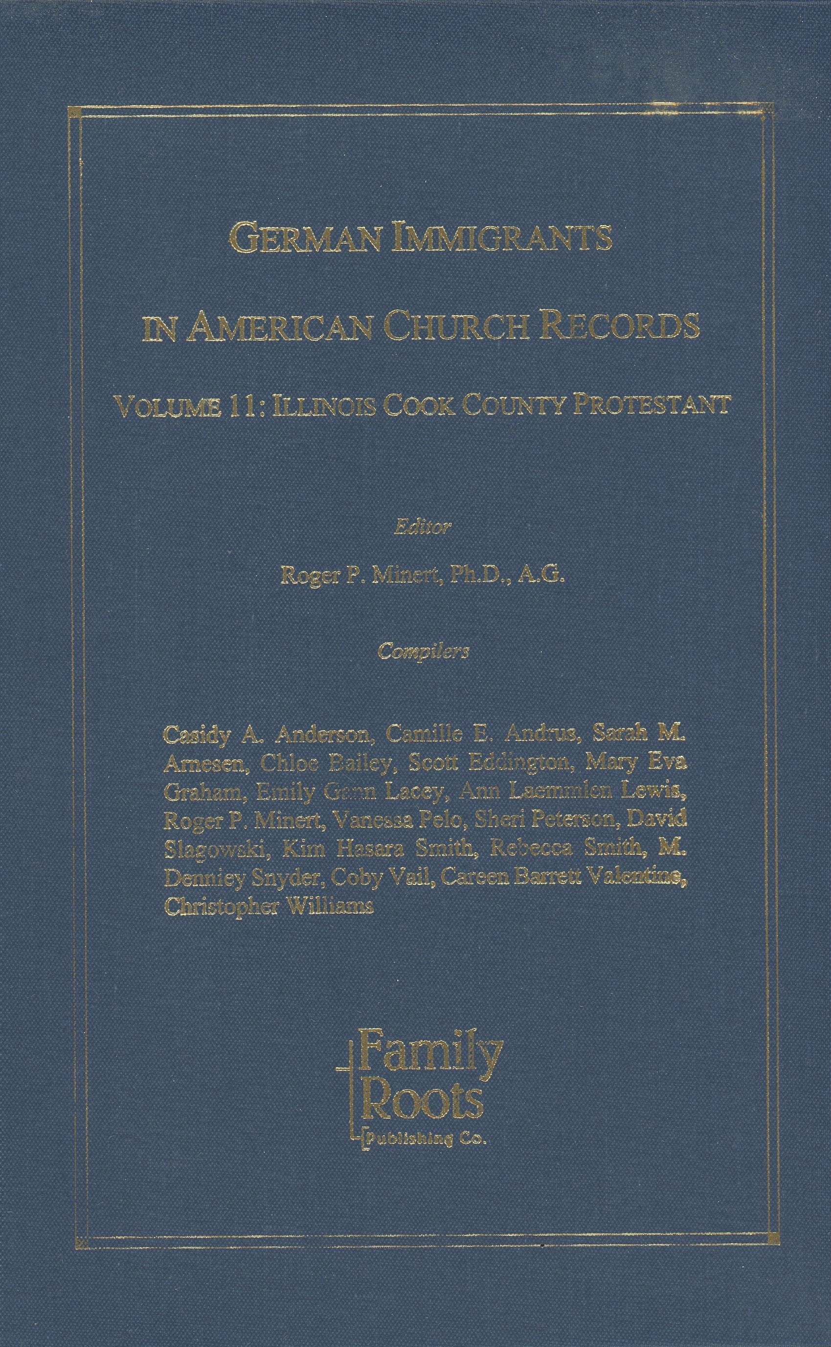 German Immigrants In American Church Records - Vol. 11: Illinois Cook County Protestant