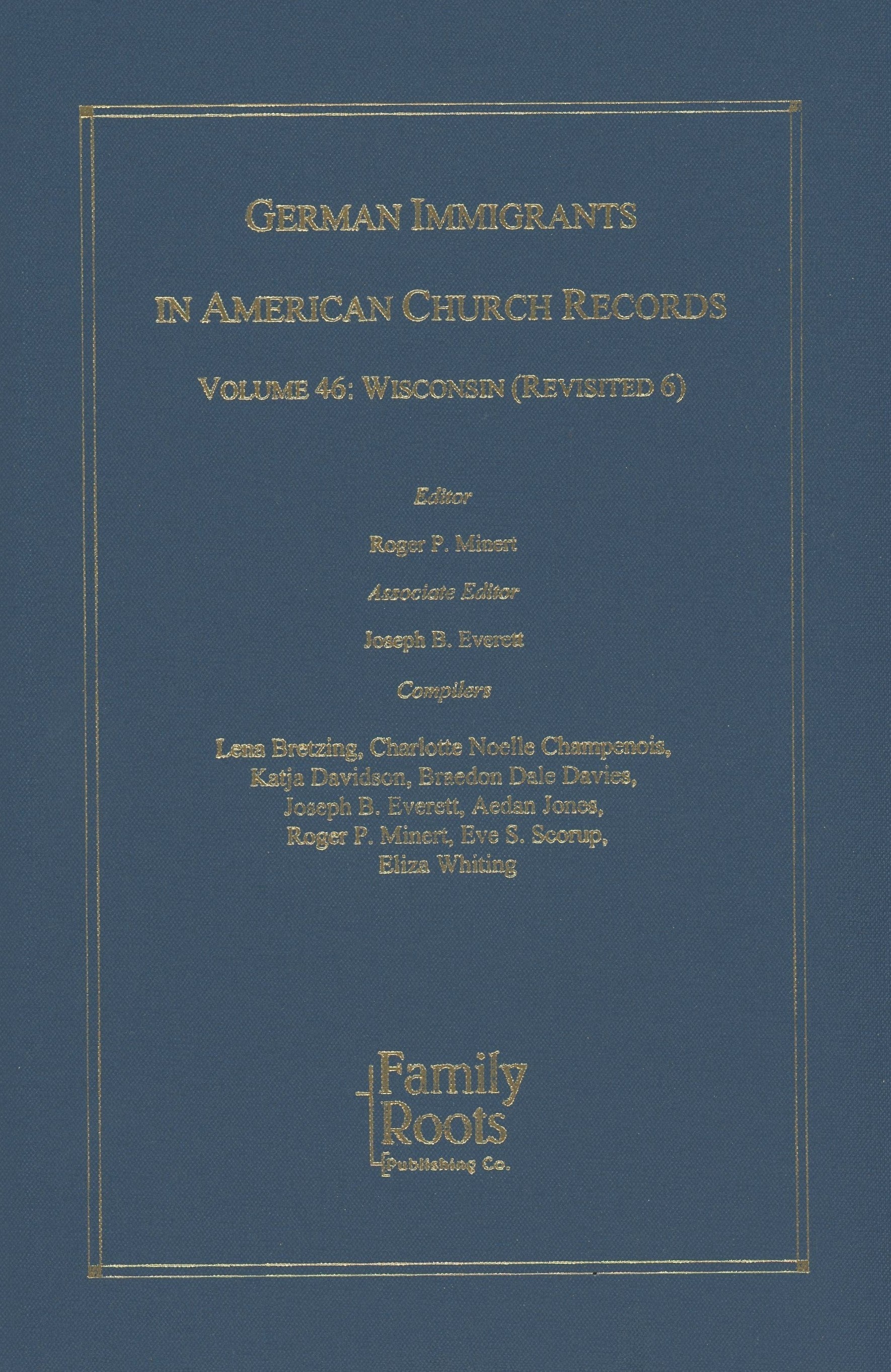 German Immigrants In American Church Records - Vol. 46: Wisconsin (Revisited 6)