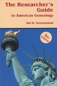 The Researcher's Guide To American Genealogy - 4th Edition