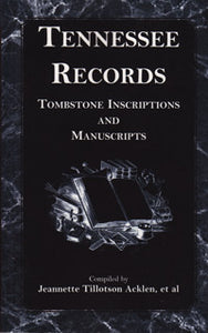 Tennessee Records: Tombstone Inscriptions And Manuscripts