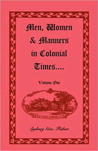 Men, Women & Manners in Colonial Times, Volume 1