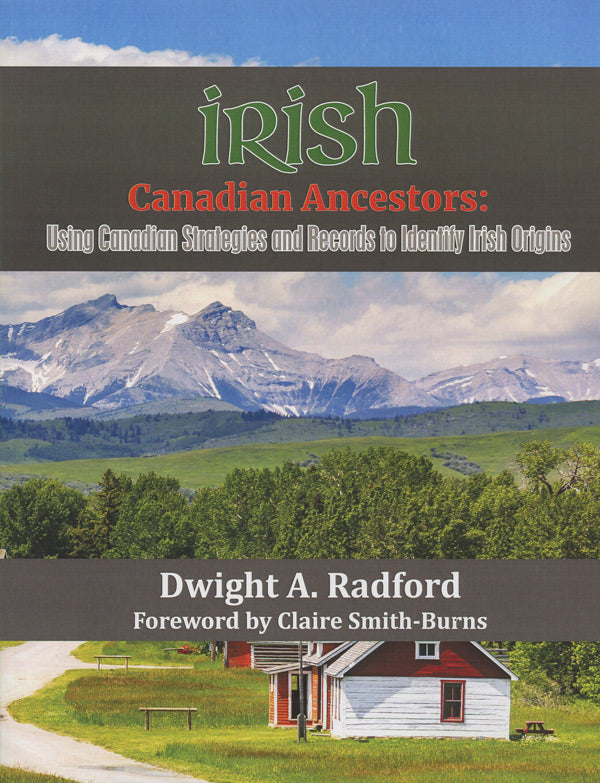 Irish Canadian Ancestors: Using Canadian Strategies and Records to Identify Irish Origins PDF eBook