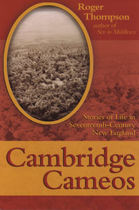 Cambridge Cameos, Stories Of Life In Seventeenth-Century New England