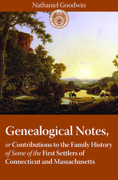 Genealogical Notes: First Settlers of Connecticut and Massachusetts