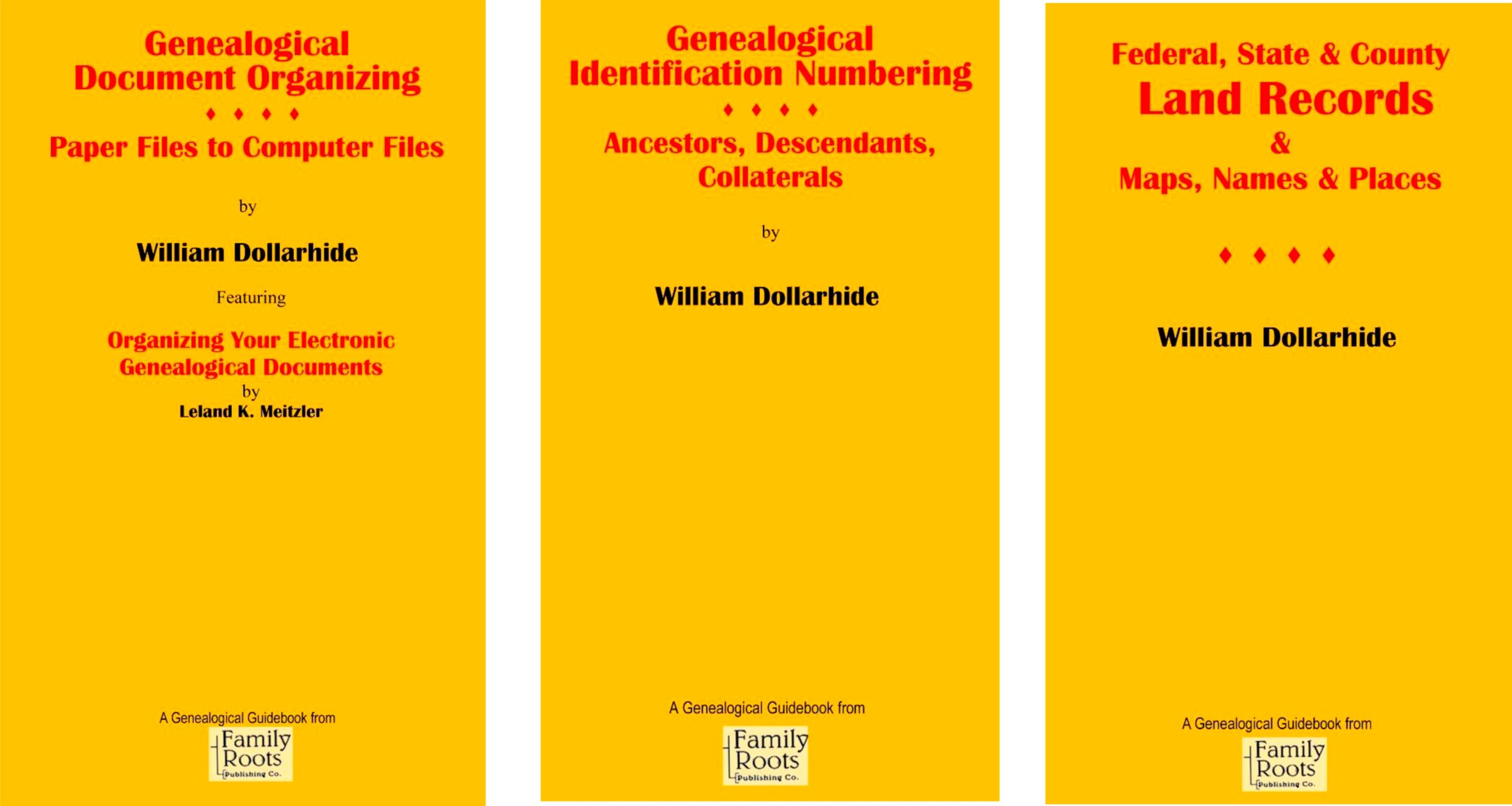 Genealogical Identification Numbering: Ancestors, Descendants, Collaterals; Genealogical Document Organization: Paper Files to Computer Files; and Federal, State & County LAND RECORDS  Maps, Names & Places: Bundle of 3 Printed Booklets & 3 PDF eBooks