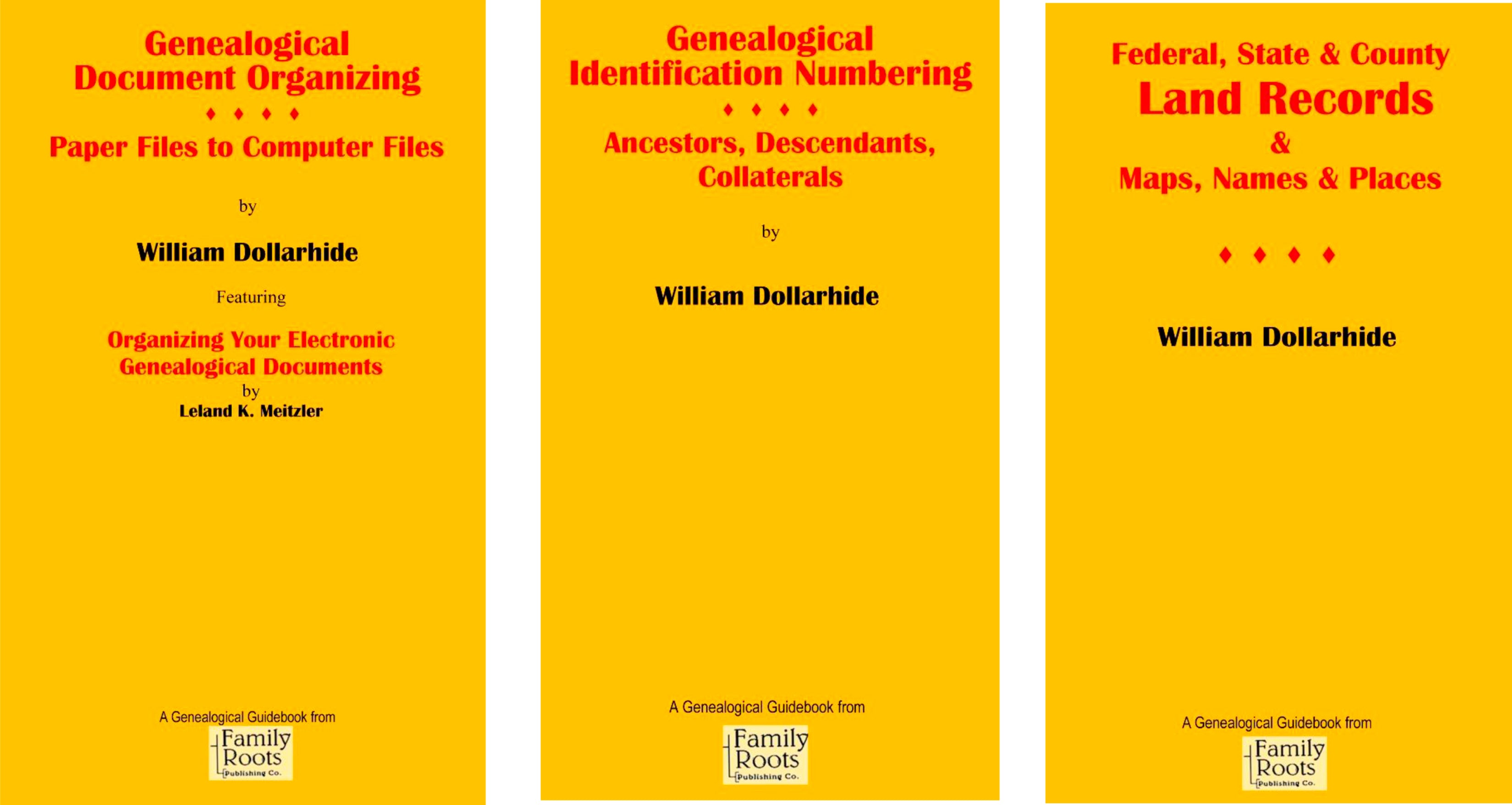 Genealogical Identification Numbering: Ancestors, Descendants, Collaterals; Genealogical Document Organization: Paper Files to Computer Files; and Federal, State & County LAND RECORDS  Maps, Names & Places: Bundle of Three (3) Printed Booklets