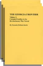 The Georgia Frontier; In Three Volumes. Volume I: Colonial Families to the Revolutionary War Period. Volume II: Revolutionary War Families to Mid-1800s. Volume III: Descendants of Virginia, North Carolina, and South Carolina Families