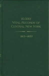10,000 Vital Records of Central New York, 1813-1850