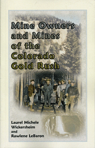 Mine Owners and Mines of the Colorado Gold Rush
