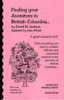 Finding Your Ancestors In British Columbia, Revised