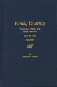 Family Diversity – The Huhn, Pestorf And Steck Families Volume 1