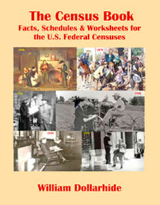 The Census Book: Facts, Schedules & Worksheets For The U.S. Federal Censuses - PDF eBook