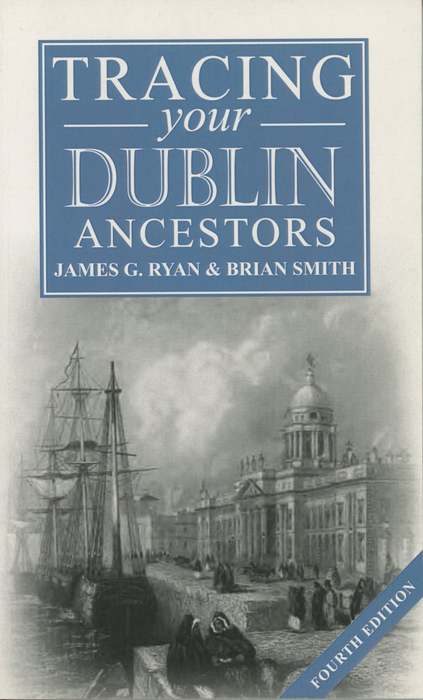 Tracing your Dublin Ancestors, 4th edition