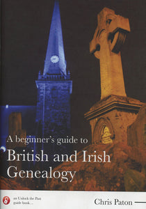 A Beginner's Guide to British and Irish Genealogy