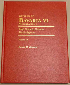 Map Guide to German Parish Registers - Vol. 19 - Bavaria VI - RB Niederbayern I - HARDBOUND