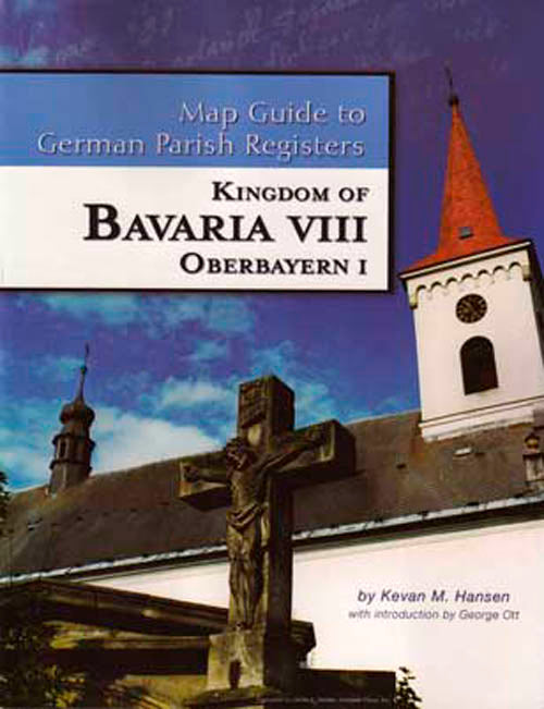 Map Guide to German Parish Registers - Vol. 21 - Bavaria VIII - RB Oberbayern I - SOFTBOUND