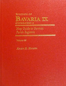 Map Guide to German Parish Registers - Vol 22 - Bavaria IX - RB Oberbayern II - HARDBOUND