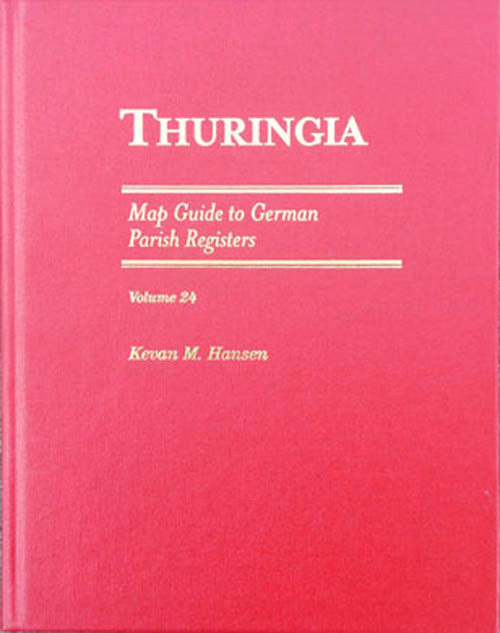 Map Guide to German Parish Registers - Vol. 24 - Thuringia - HARDBOUND