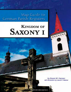 Map Guide to German Parish Registers - Vol 25 - Kingdom of Saxony I - SOFTBOUND