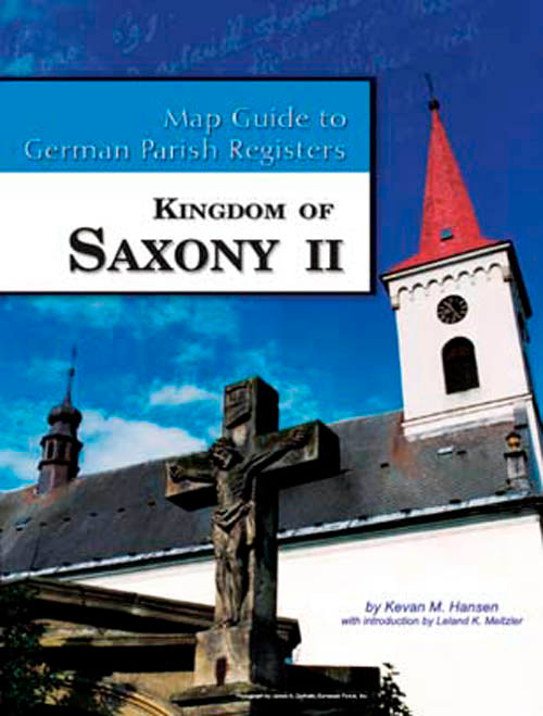 Map Guide to German Parish Registers - Vol 26 - Kingdom of Saxony II - SOFTBOUND