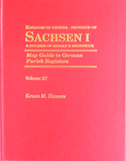 Map Guide to German Parish Registers - Vol 27 - Kingdom of Prussia, Province of Sachsen I (Erfurt) & Duchies of Anhalt & Brunswick - HARDBOUND