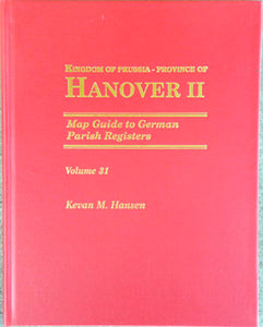 Map Guide to German Parish Registers - Vol 31 - Kingdom of Prussia, Province of Hanover II, RB Lüneburg and Stade - HARDBOUND