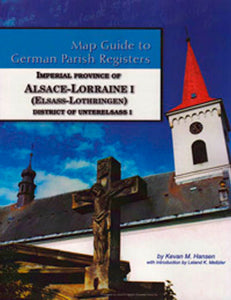 Map Guide to German Parish Registers - Vol. 33 – Imperial Province of Alsace-Lorraine I - District of Unterelsass I - SOFTBOUND