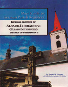 Map Guide to German Parish Registers - Vol. 38 – Imperial Province of Alsace-Lorraine VI (Elsass-Lothringen) – District of Lothringen II - SOFTBOUND
