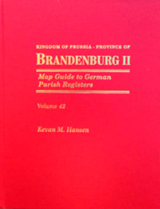 Temporarily Out Of Print In Hard Cover - Map Guide to German Parish Registers - Vol. 42 – Kingdom of Prussia, Province of Brandenburg II, Regierungsbezirk Frankfurt an der Oder - HARDBOUND