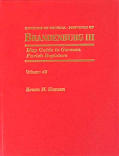 Map Guide to German Parish Registers - Vol. 43 – Kingdom of Prussia, Province of Brandenburg III, City of Berlin - HARDBOUND