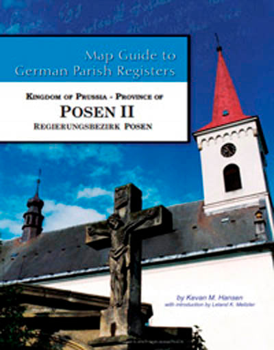 Map Guide to German Parish Registers - Vol. 52 – Kingdom of Prussia, Province of Posen II, Regierungsbezirk Posen - SOFTBOUND