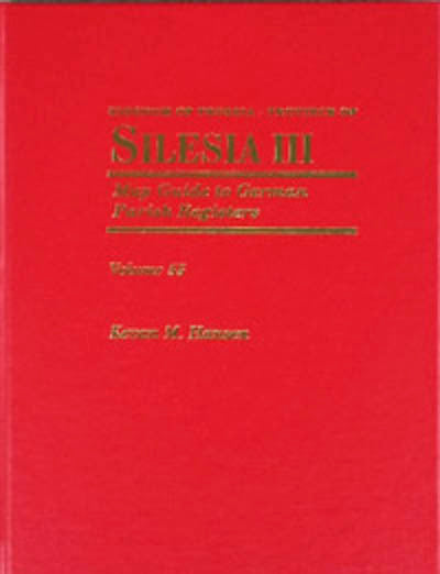 Map Guide to German Parish Registers - Vol. 55 – Kingdom of Prussia, Province of Silesia III, Regierungsbezirk Oppeln - HARDBOUND