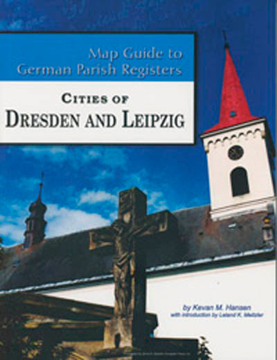 Map Guide to German Parish Registers - Vol. 58 – Cities of Dresden and Leipzig - PDF eBook