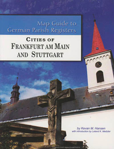 Map Guide to German Parish Registers - Vol. 62 – Cities of Frankfurt am Main and Stuttgart - SOFTBOUND