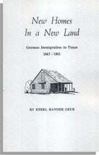 New Homes in a New Land, German Immigration to Texas, 1847-1861