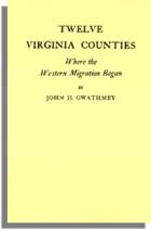 Twelve Virginia Counties, Where the Western Migration Began, 1728-1796