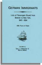 German Immigrants: Lists of Passengers Bound from Bremen to New York, 1847-1854: With Places of Origin