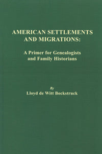 American Settlements and Migrations; A Primer for Genealogists and Family Historians