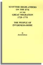 Scottish Highlanders on the Eve of the Great Migration, 1725-1775: The People of Inverness-shire [Volume 1]