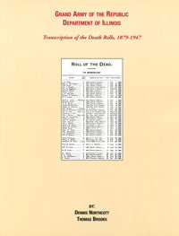 Grand Army of the Republic, Department of Illinois: Transcription of the Death Rolls, 1879-1947
