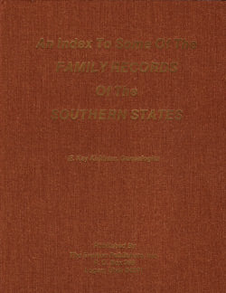 An Index to Some of the Family Records of the Southern States