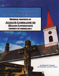 Map Guide to German Parish Registers Vol. 35 – Imperial Province of Alsace-Lorraine III (Elsass-Lothringen – District of Oberelsass I French Department of Haut-Rhin – Kreise (Arrondissements) Gebweiler, Kolmar, Mülhausen and Rappoltweiler - DAMAGED