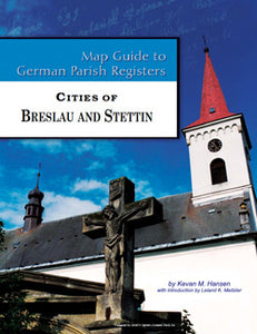 Map Guide To German Parish Registers Vol. 61 – Cities of Breslau and Stettin - DAMAGED