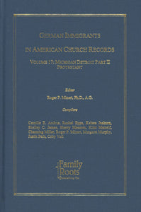 German Immigrants In American Church Records - Vol. 17: Michigan Detroit II