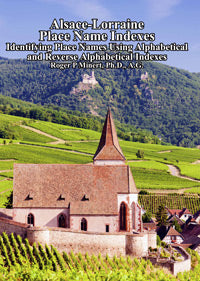 Alsace-Lorraine Place Name Indexes: Identifying Place Names Using Alphabetical & Reverse Alphabetical Indexes - Germany